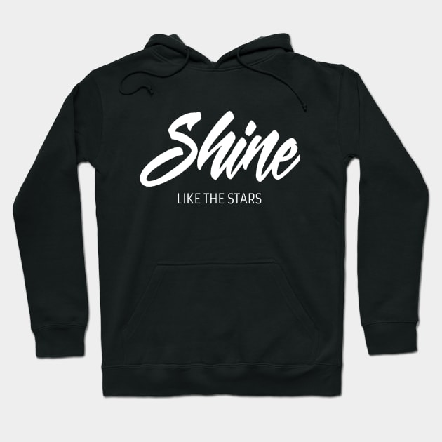 Shine like the stars saying Hoodie by Motivation King